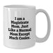 Funny Magistrate Gifts from Friends, Unique Birthday Unique Gifts for Magistrate Mom, White Coffee Mug with 'I Am A Magistrate Mom. Just Like A Normal Mom Except Much Cooler.' - Additional