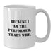 Funny Performer White Coffee Mug Gifts from Family for Graduation Unique - Additional