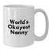 Funny Nanny Gifts from Friends for Graduation Unique Gifts Nanny White Coffee Mug - World's Okayest Nanny - Additional