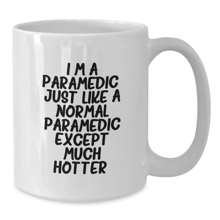 Funny Rescue Worker White Coffee Mug Gifts from Friends to Rescue Worker Graduates - 'I'm A Rescue Worker. Just Like A Normal Rescue Worker Except Much Hotter.' - Additional