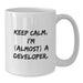 Funny Developer Gifts from Friends for Graduation Unique White Coffee Mugs Keep Calm I'm Almost A Developer. - Additional