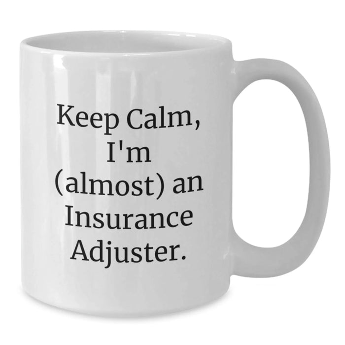 Funny Insurance Adjuster Gifts for Men from Friends - Keep Calm Mug, White Coffee Mug, Christmas Unique Gifts - Additional