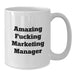 Funny 'Amazing F--king Marketing Manager' White Coffee Mug Gifts from Friends for Marketing Manager Graduation Unique Gifts - Additional