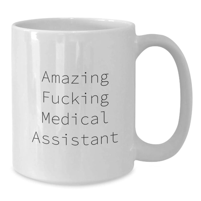 Funny Medical Assistant Gifts, 11oz White Coffee Mug, Gifts from Friends for Medical Assistant, Birthday Unique Gifts - Additional