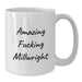 Funny Millwright Gifts from Friends and Family - 'Amazing F--king Millwright' White Coffee Mug for Millwright, Birthday Unique Gifts - Additional