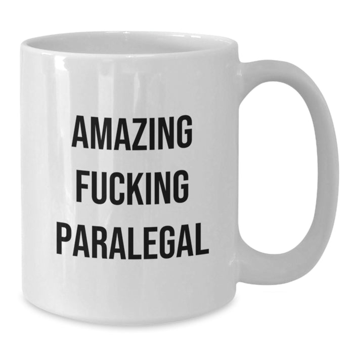 Funny Gifts from Family Paralegal Graduation Unique Mugs for Paralegal Men, White Coffee Mug with Amazing F--king Paralegal Quote - Additional