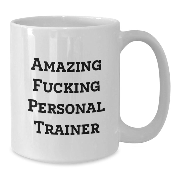 Funny Personal Trainer Gifts for Men, Women, or Friends - White Coffee Mug with Amazing 'F--king Personal Trainer' Quote for Graduation or Birthday - Additional