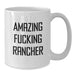 Funny Rancher Gifts from Friends for Graduation Unique White Coffee Mugs with 'Amazing F--king Rancher' Quote - Additional