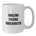 Funny Underwriter Gifts for Graduation, White Coffee Mug with Amazing Quote, Gifts from Friends to Underwriter - Additional
