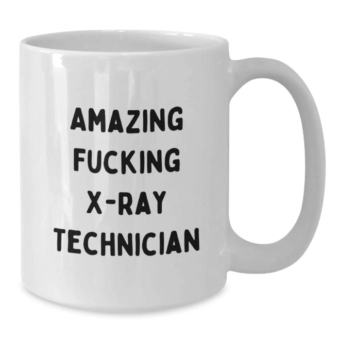 Funny X-Ray Technician Gifts for Him or Her, White Coffee Mug with Amazing Quote, Birthday Unique Gifts from Friends, 11oz or 15oz Capacity, Ceramic, Microwave and Dishwasher Safe - Additional