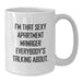 Funny Apartment Manager Gifts from Men - I'm That Sexy Apartment Manager Everybody's Talking About. White Coffee Mug for Birthday - Additional