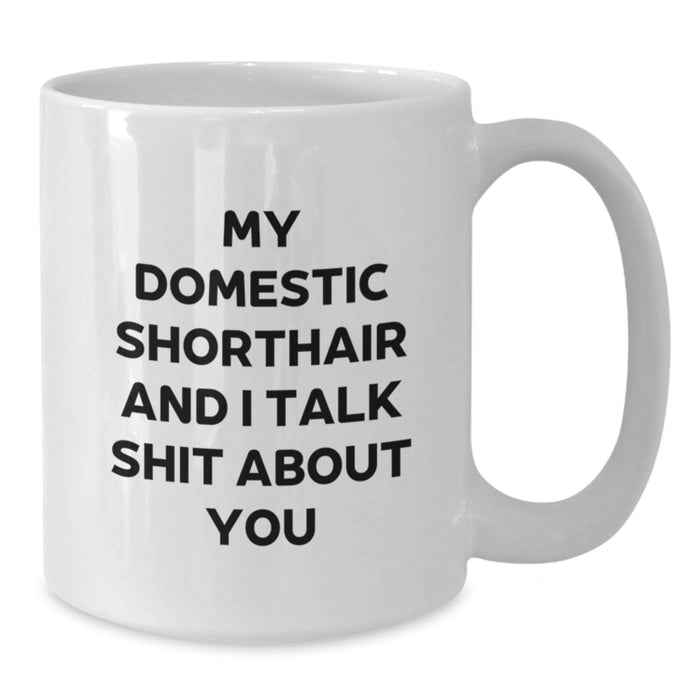 Funny Domestic Shorthair Cat Mom Gifts from Friends for Graduation Unique Gifts - White Coffee Mug for Her, Him, Family, or Coworkers - Additional
