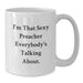Funny I'm That Sexy Preacher Gifts for Preacher Friends Graduation Unique White Coffee Mug - Additional