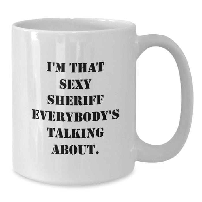 Funny Sheriff Gifts, White Coffee Mug, Perfect for Graduation - Gifts from Men, Women, to Sheriff, Police Officers - Additional