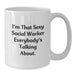 Funny Social Worker White Coffee Mugs Gifts for Men Women Friends Family from Coworkers - Additional