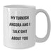 Funny Turkish Angora Cat Gifts from Men to Women Friends for Christmas Unique Presents - White Coffee Mug with 'My Turkish Angora And I Talk Shit About You' Quote - Additional