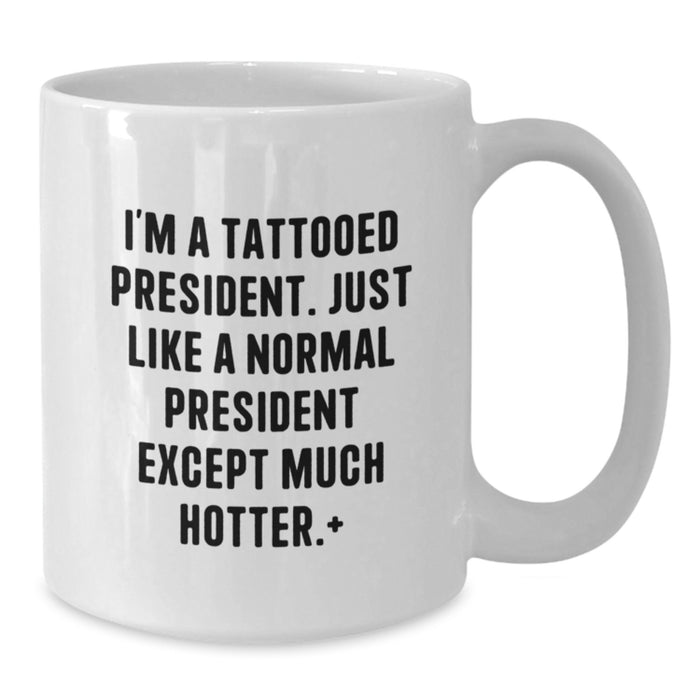 Funny President White Coffee Mugs Gifts from Friends for Graduation Unique - Additional