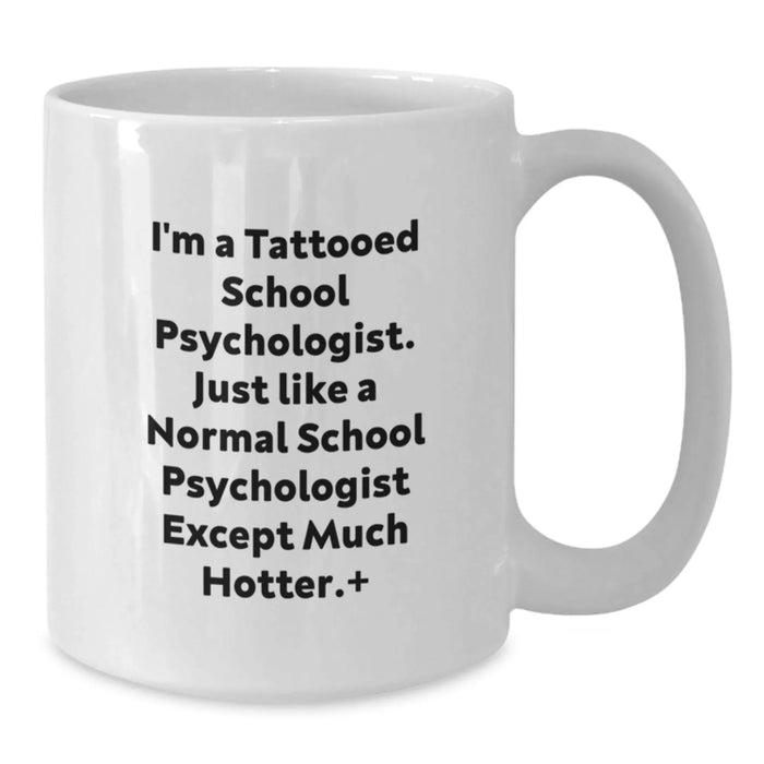 Funny School Psychologist Quotes Gifts from Women for School Psychologist, White Coffee Mug, Birthday Unique Gifts - Additional
