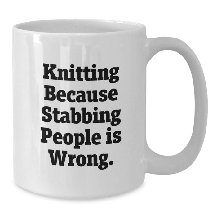 Funny Knitting White Coffee Mugs Gifts for Women from Friends - Knitting Because Stabbing People Is Wrong. - Unique Graduation Gifts for Her - Additional