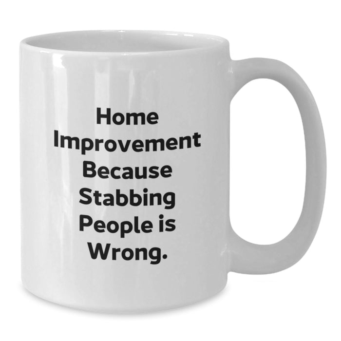 Home Improvement Funny White Coffee Mugs for Graduation Unique Gifts from Friends and Family with Inspirational Quote Home Improvement Gifts - Additional