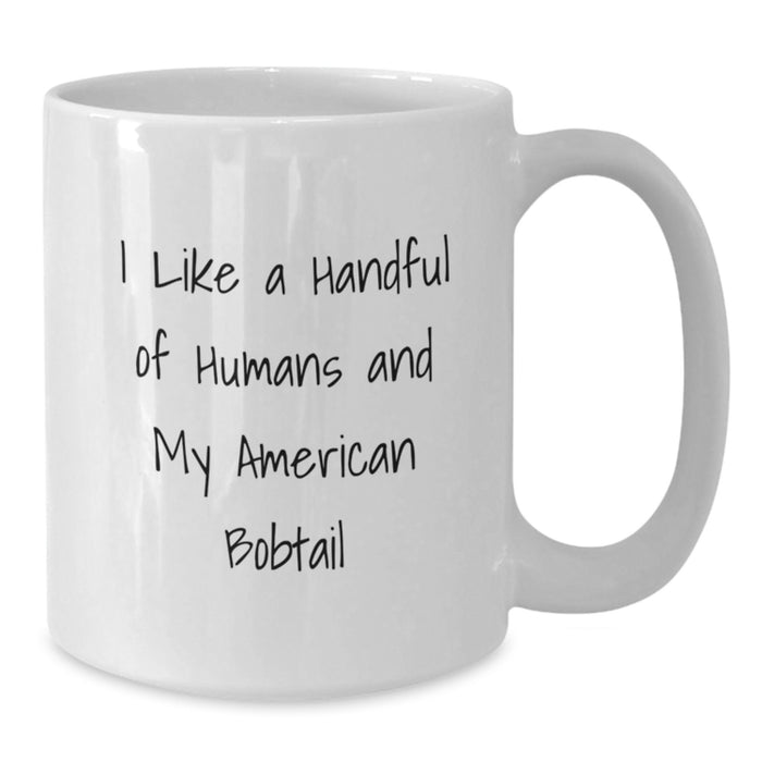 Unique Gifts for American Bobtail Cat Lovers, Funny Quote White Coffee Mug, 11oz or 15oz Capacity, Ceramic, Microwave and Dishwasher Safe, Gifts from Friends to Family for Graduation - Additional