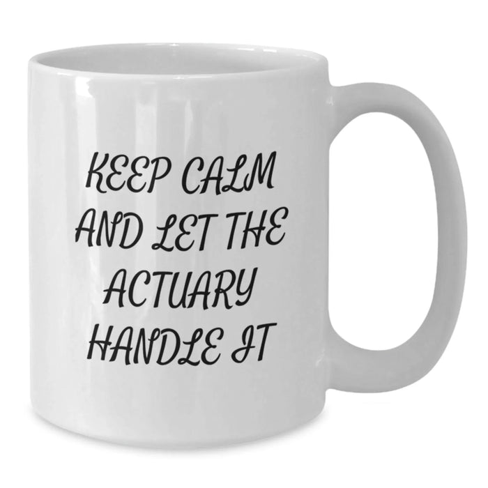 Cute Actuary White Coffee Mugs Gifts from Friends to Actuaries Keep Calm And Let It Handle Christmas Unique Gifts - Additional