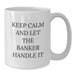 Funny Banker Gifts from Friends, Men, or Coworkers - White Coffee Mug for Graduation Unique Gifts - Additional
