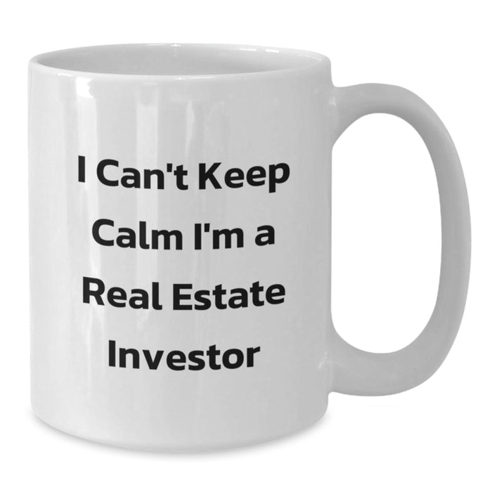 Funny Gifts for Real Estate Investor Men from Family, 'I Can't Keep Calm I'm A Real Estate Investor' White Coffee Mug, Graduation Unique Gifts - Additional