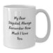 Funny Stepdad Gifts from Family, White Coffee Mug with 'My Dear Stepdad, Always Remember How Much I Love You' Quote, Unique Christmas Unique Gift for Men - Additional