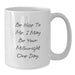 Funny Millwright Quotes White Coffee Mug Gifts from Friends to Millwrights Birthday Unique Mugs for Millwright Enthusiasts - Additional