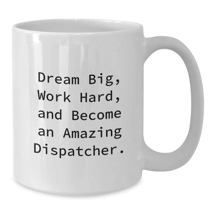 Funny Dispatcher Quotes White Coffee Mug Gifts for Dispatcher Friends Family Birthday Unique Gift Ideas from Men to Coworkers - Additional