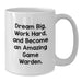 Gifts from Family for Game Warden Graduation Unique Inspirational White Coffee Mug - Dream Big, Work Hard, And Become An Amazing Game Warden. - Additional
