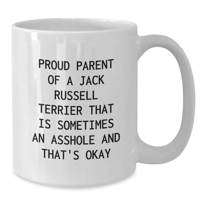 Funny Jack Russell Terrier Dog Gifts from Friends for Proud Parents - White Coffee Mug, 11oz or 15oz, Birthday Unique - Additional