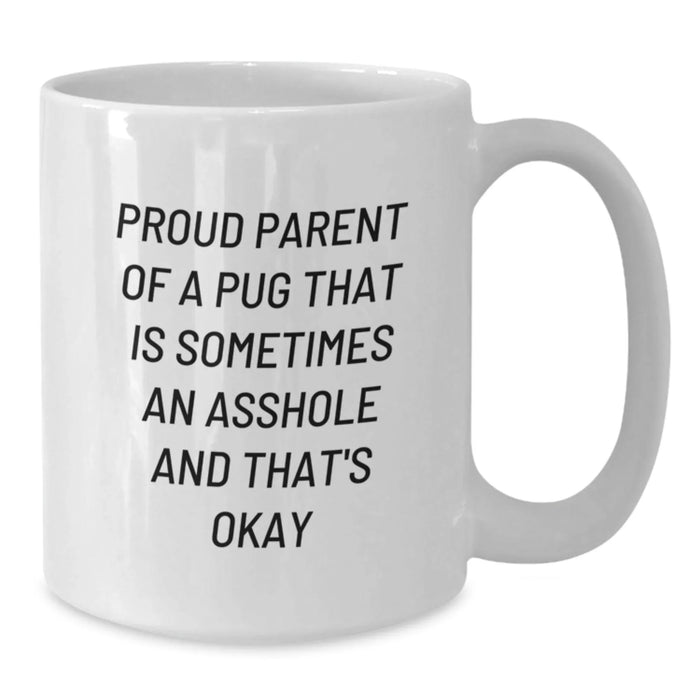 Funny Pug Dog Gifts for Men Pug Lover, Gifts from Family for Christmas Unique Coffee Mugs, Proud Parent Pug Mug, 11oz or 15oz White Ceramic Mug - Additional