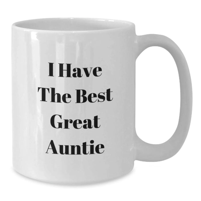 Funny Auntie Gifts from Men, White Coffee Mug for Birthday, 'I Have The Best' Quote, 11oz or 15oz Capacity, Ceramic, Microwave and Dishwasher Safe - Additional