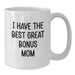 Funny Bonus Mom Gifts, Christmas Unique White Coffee Mugs for Her, I 'Have The Best Great Bonus Mom' Quote, Gifts from Men to Bonus Mom, White Ceramic Mug, 11oz or 15oz Capacity - Additional