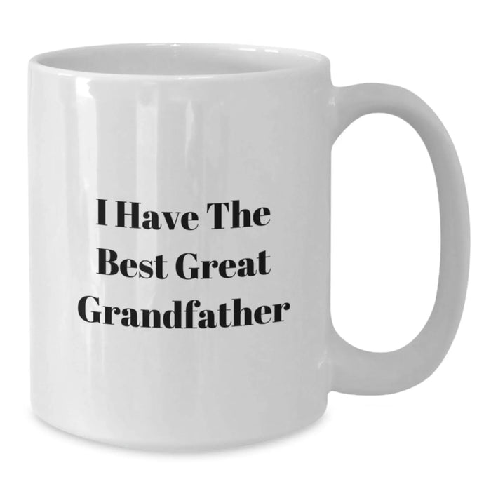 Funny Grandfather Gifts for Men, I Have The Best Great Grandfather White Coffee Mug, Birthday Unique Gifts from Family, Unique Gift Ideas for Grandfather - Additional