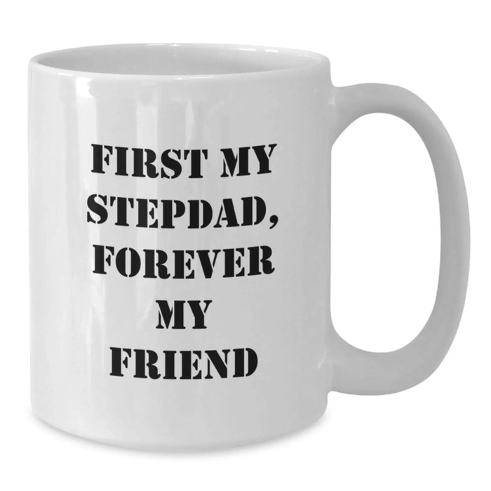 Funny Stepdad Quotes, White Coffee Mugs, Gifts from Men to Stepdad, Forever My Friend - Additional
