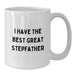 Funny Stepfather Gifts from Men to Their Great Stepfather - White Coffee Mug - I 'Have The Best' Christmas Unique Gifts - Additional