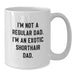 Funny Exotic Shorthair Cat Dad Gifts from Friends on Graduation Unique Occasion, White Coffee Mug I'm Not A Regular Dad. I'm An Exotic Shorthair Dad. - Additional