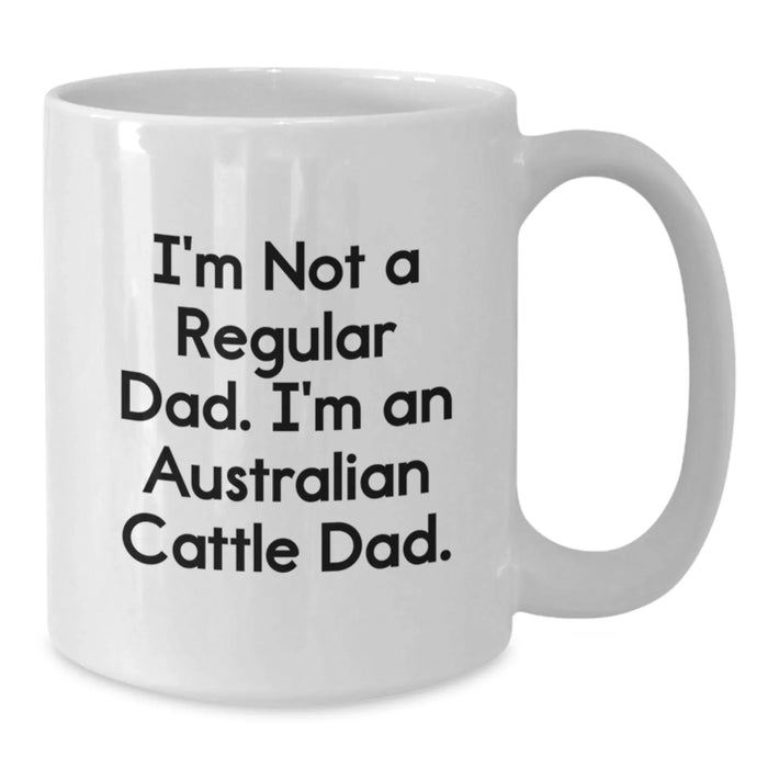 Australian Cattle Dog Dad Funny Mugs, White Coffee Mug Gifts for Australian Cattle Dog Lovers from Dads - Additional