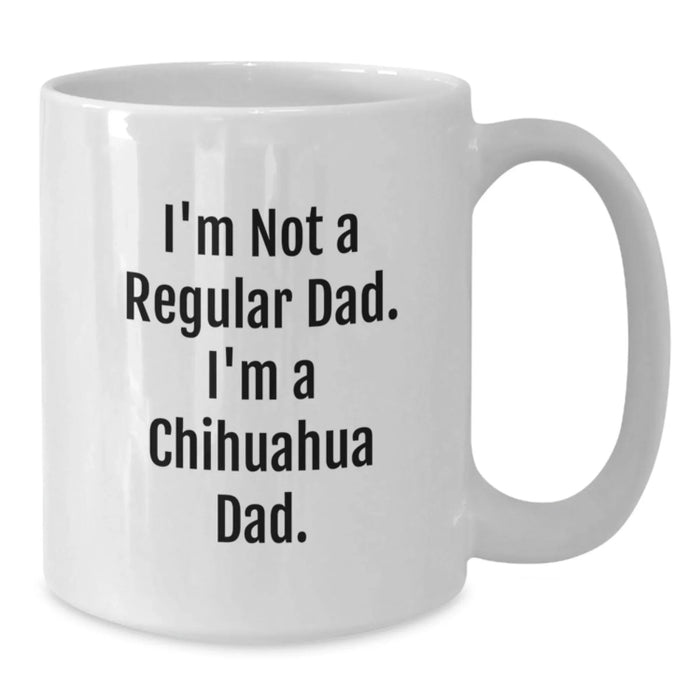 Funny Chihuahua Dad Quotes Gifts for Chihuahua Dog Lovers, Unique Birthday Unique Gifts from Friends to Chihuahua Mom or Dad - Additional