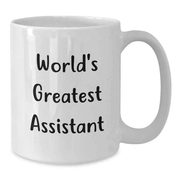 Funny World's Greatest Assistant Gifts for Birthday, White Coffee Mug from Friends, 11oz or 15oz Capacity, Ceramic, Microwave, and Dishwasher Safe - Additional