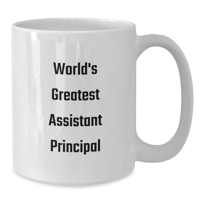 Funny Assistant Principal Quote White Coffee Mugs Gifts from Friends for Birthday Celebrations, World's Greatest Assistant Principal, 11oz or 15oz Capacity, Ceramic, Microwave and Dishwasher Safe - Additional