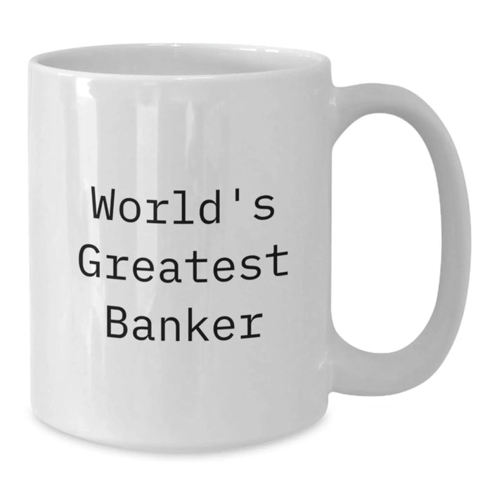 Funny World's Greatest Banker White Coffee Mug Gifts for Men from Friends - Additional