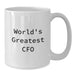 CFO White Coffee Mug World's Greatest CFO Funny Quote Gifts for CFO Christmas Unique Gifts from Friends - Additional