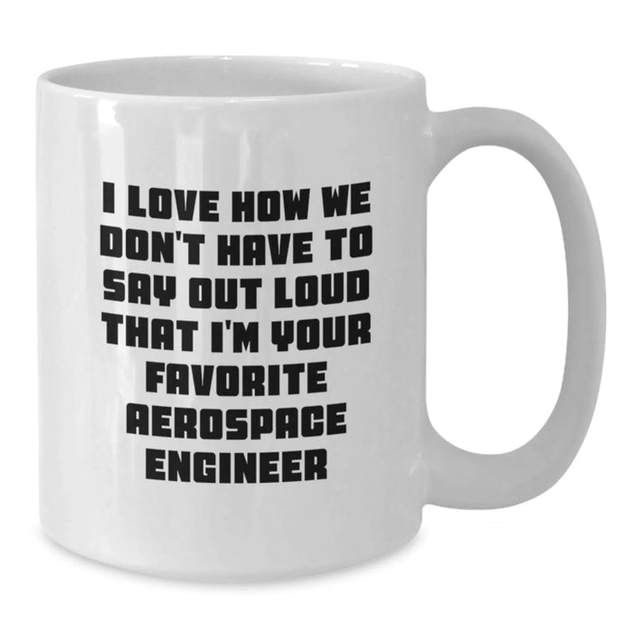 Funny Aerospace Engineer Gifts from Friends to Favorite Aerospace Engineer White Coffee Mug for Christmas Unique Presents - Additional