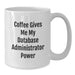 Funny Gifts for Database Administrators, White Coffee Mug, Coffee Gives Me My Database Administrator Power, Unique Birthday Unique Gift - Additional