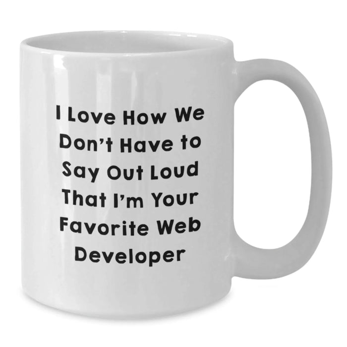 Funny Web Developer Birthday Unique Gifts from Friends for Web Developer White Coffee Mug - Additional