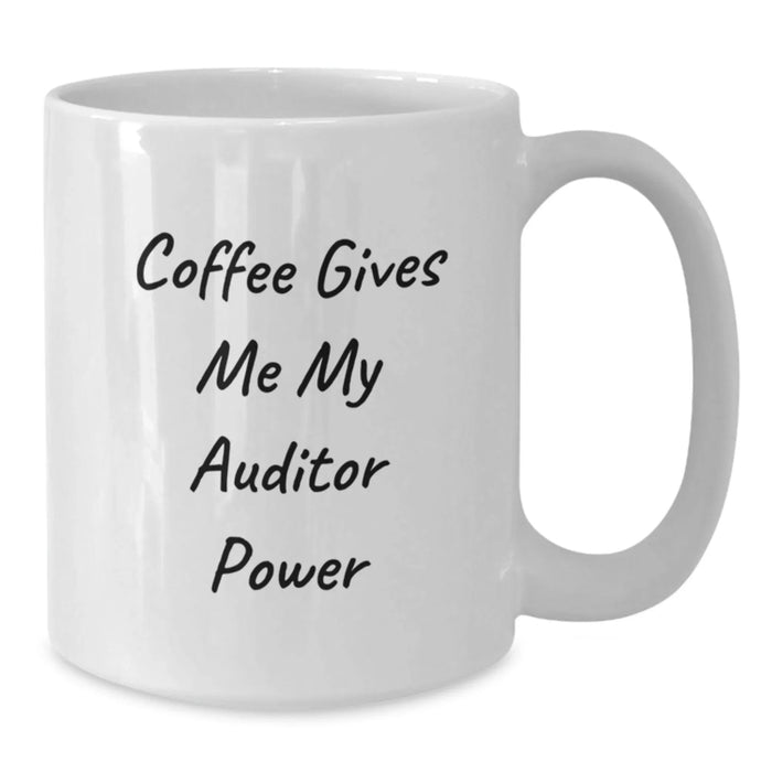 Funny Auditor Gifts for Men, White Coffee Mug - 'Coffee Gives Me My Auditor Power, Birthday Unique Gifts from Friends, Unique Gifts for Auditor, Men, Friends, Coworkers, Family' - Additional